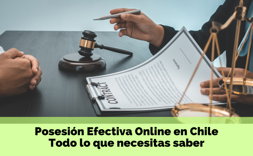 Posesión Efectiva Online en Chile Toda la información que necesitas saber al detalle