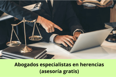 Abogados especialistas en herencias (asesoría gratis)