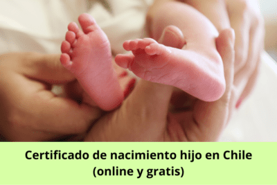 Certificado de nacimiento hijo en Chile (online y gratis)