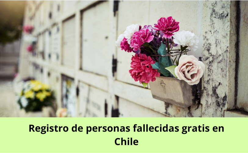 Registro de personas fallecidas gratis en Chile
